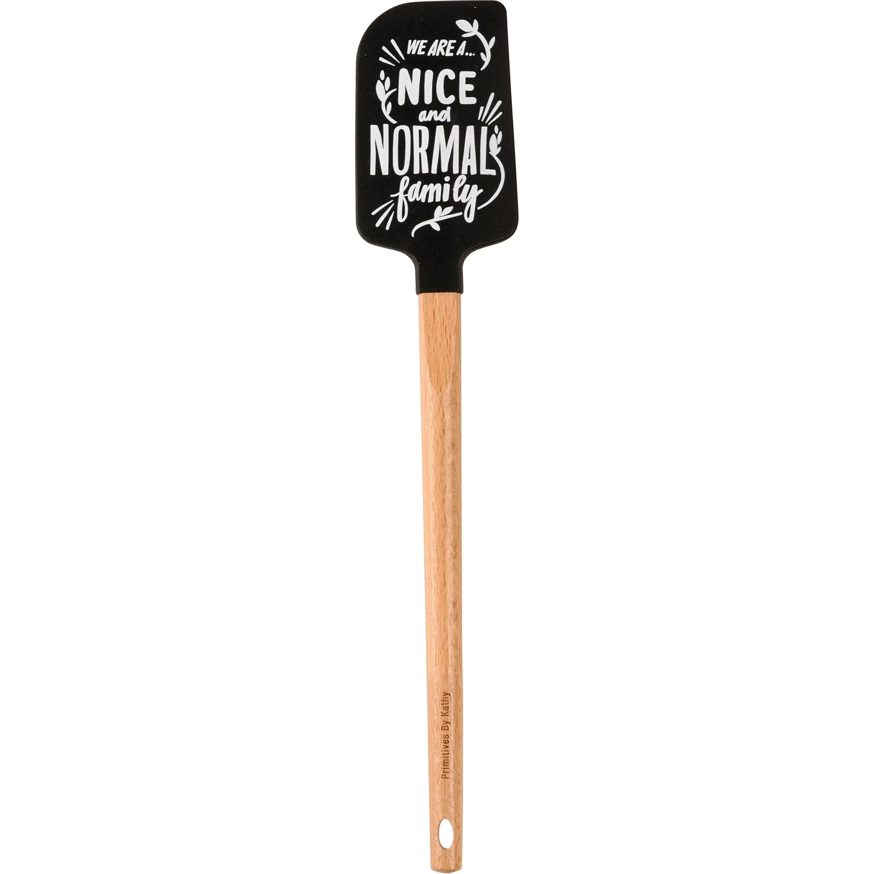 As Far As Anyone Knows We Are A Nice And Normal Family Spatula With A Wooden Handle - Image 8