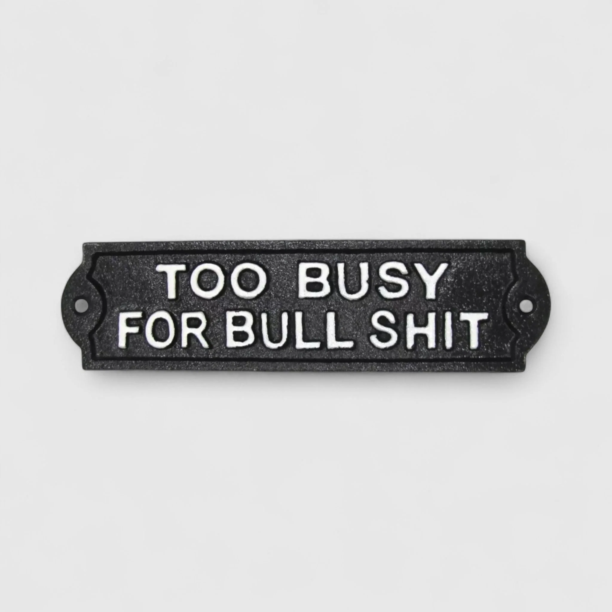 Cast Iron Plaque: Too Busy For Bullshit - Bold Decorative Sign - Image 2