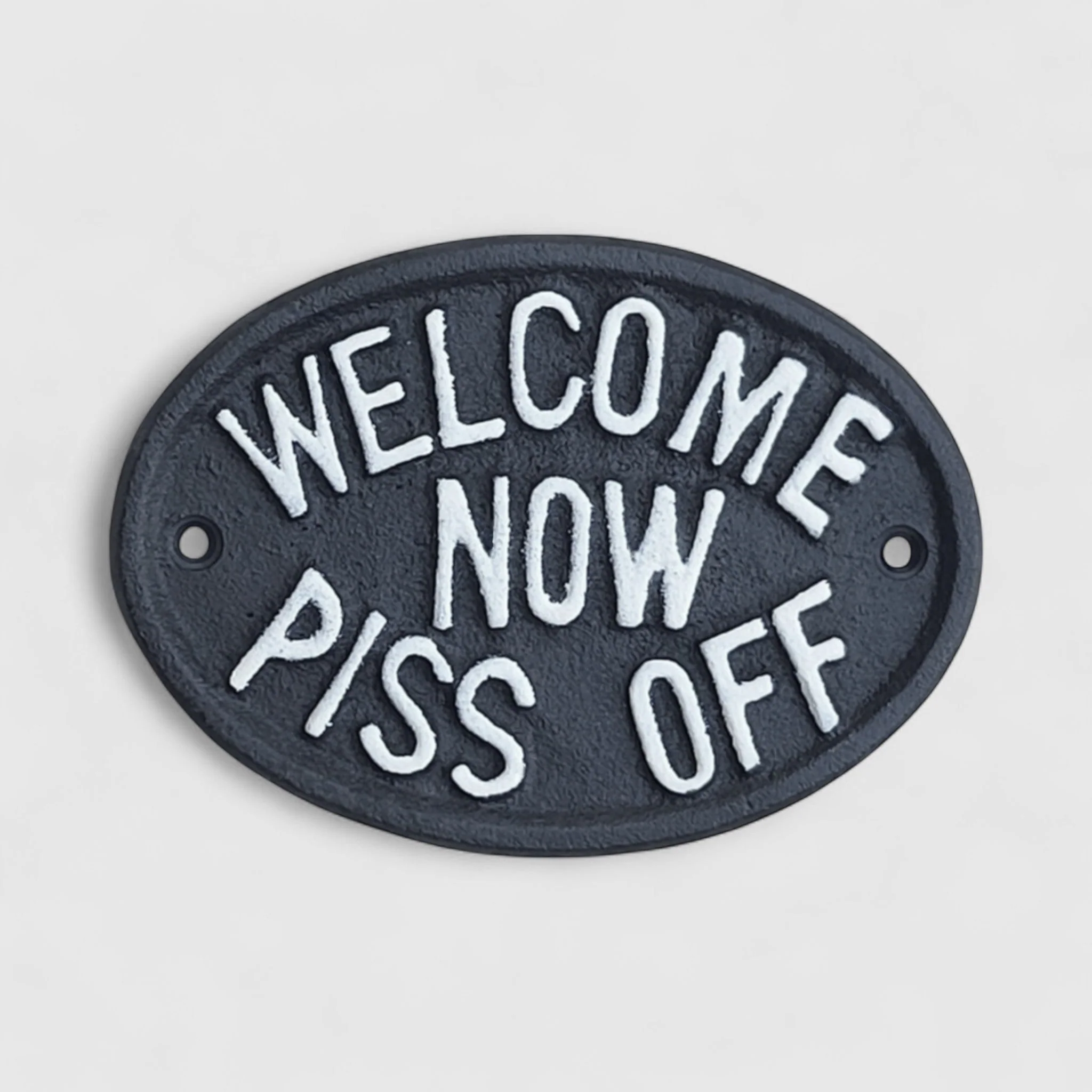 Cheeky Cast Iron Plaque: Welcome Now Piss Off - Rustic Humor Decor - Image 2