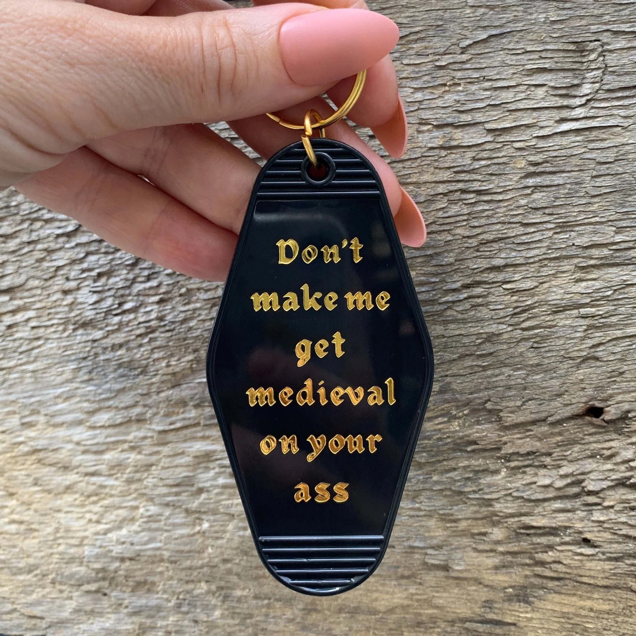 Don't Make Me Get Medieval on Your Ass Motel Style Keychain in Black - Image 7