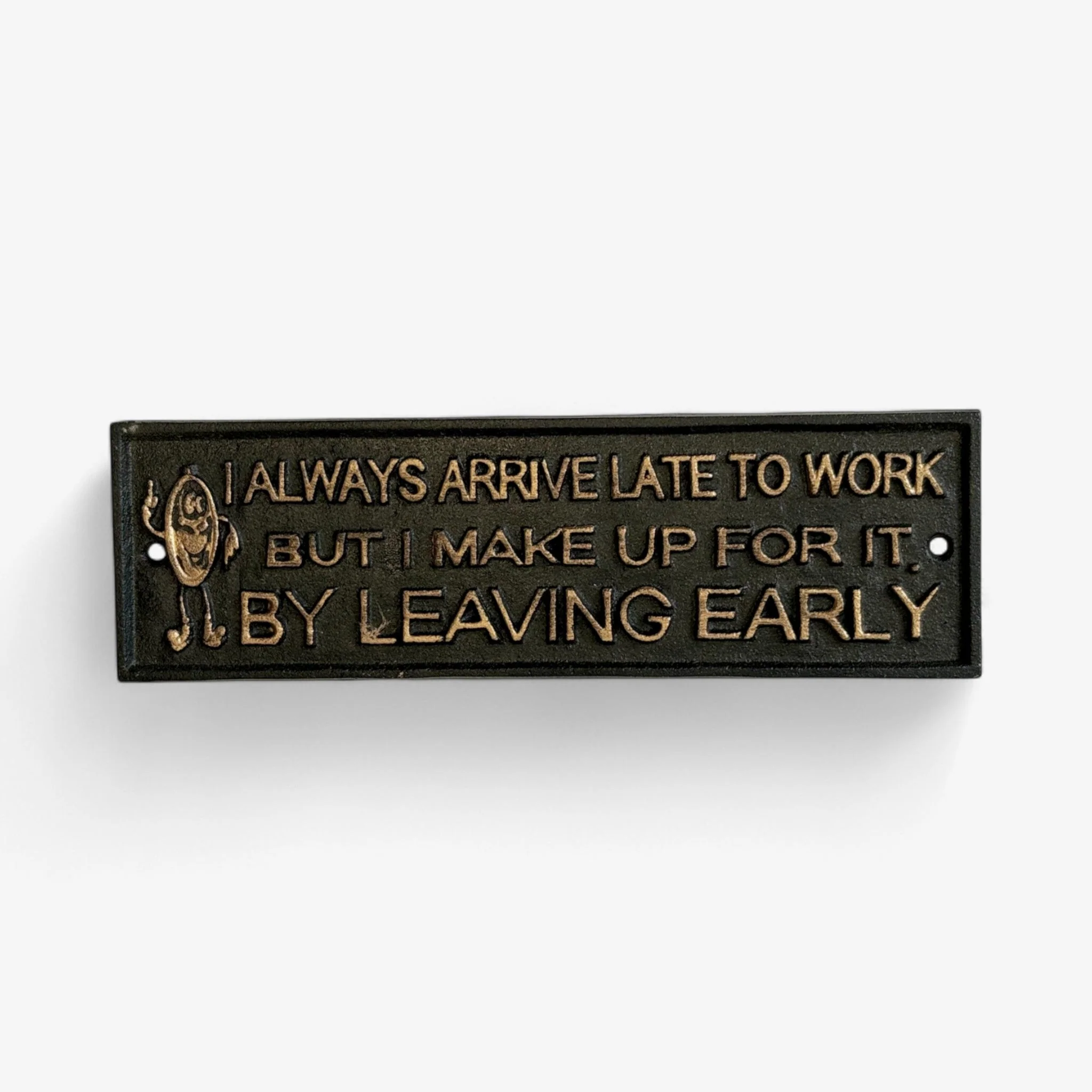 Humorous Cast Iron Late to Work Sign, Rustic Funny Office Decor - Image 2