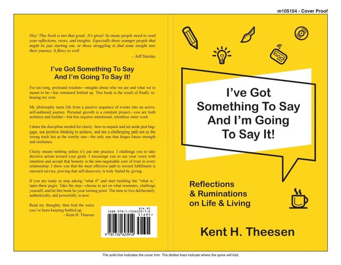I've Got Something to Say and I'm Going to Say It! by Kent H. Theesen | Tee-Sun Productions - Image 4