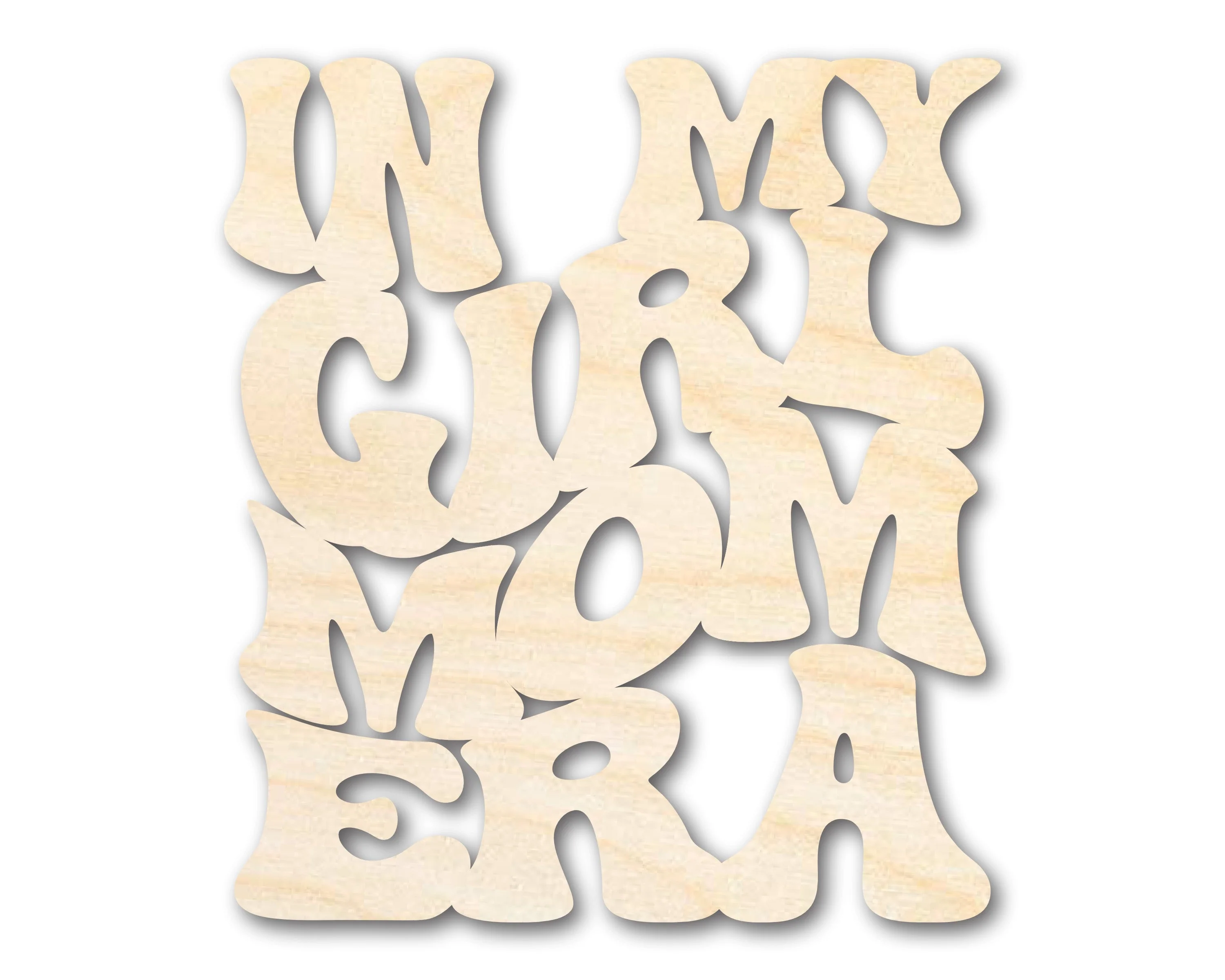 Unfinished Wood In My Girl Mom Era Cutout | DIY Craft Shape | up to 46" DIY